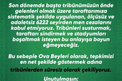Ova Beyleri tribünlerden süresiz çekildiğini açıkladı