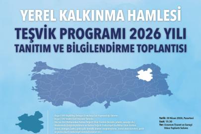 Yerel kalkınma hamlesi teşvik programı Erzurum’da tanıtılacak